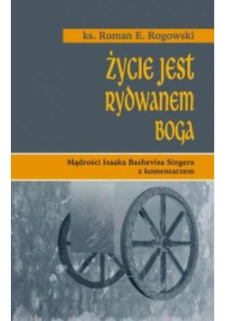 Życie jest rydwanem Boga