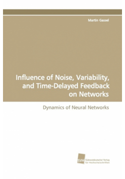 Influence of Noise, Variability, and Time-Delayed Feedback on Networks