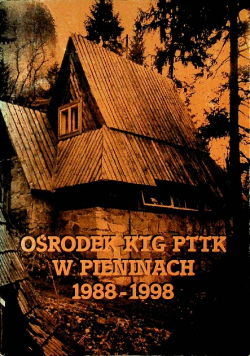 Ośrodek KTG PTTK w Pieninach 1988 - 1998