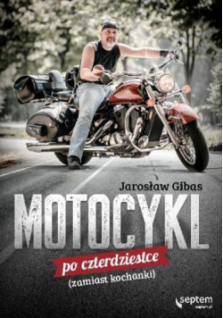 Motocykl po czterdziestce (zamiast kochanki)