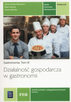 Działalność gospodarcza w gastronomii Podręcznik Gastronomia Tom 3