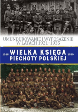 Wielka Księga Piechoty Polskiej 1918 1936 Tom 65