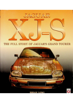 Jaguar Xj - S The Full Story of Jaguar ' s Grand Tourer