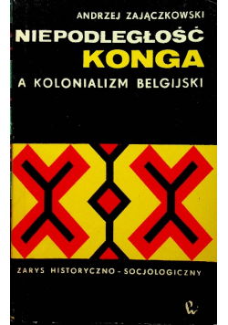 Niepodległość Konga a kolonializm Belgijski