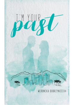 I'm your past