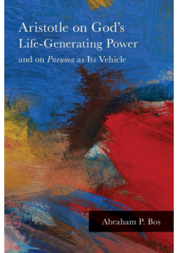 Aristotle on God's Life-Generating Power and on Pneuma as Its Vehicle
