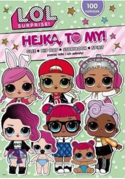 L.O.L. Surprise! Hejka, to my! T.2