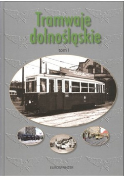 Tramwaje dolnośląskie tom 1