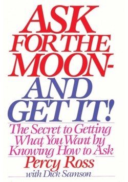 Ask for the Moon and Get It
