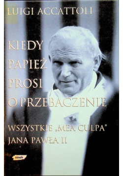 Kiedy Papież prosi o przebaczenie