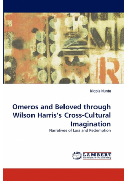 Omeros and Beloved Through Wilson Harris's Cross-Cultural Imagination
