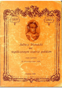Juliusz Słowacki we współczesnym teatrze polskim