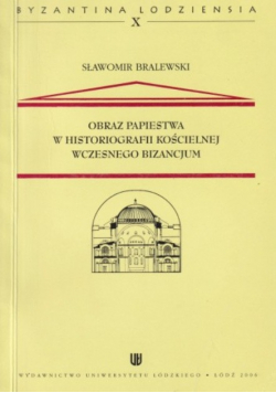 Obraz papiestwa w historiografii kościelnej wczesnego Bizancjum