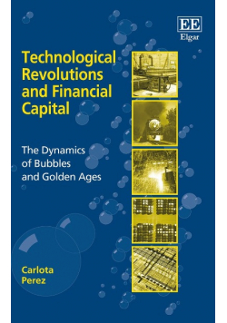 Technological Revolutions and Financial Capital: The Dynamics of Bubbles and Golden Ages