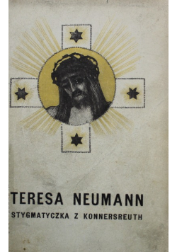 Teresa Neumann Stygmatyczka z Konnersreuth 1931 r.