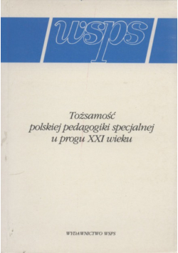 Tożsamość polskiej pedagogiki specjalnej u progu XXI wieku
