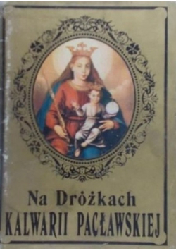 Na dróżkach Kalwarii Pacławskiej