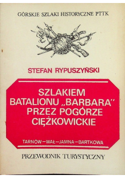 Szlakiem Batalionu Barbara przez Pogórze Ciężkowickie