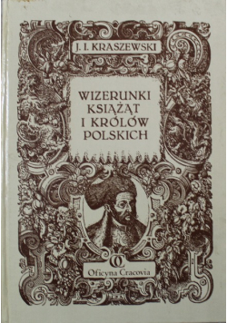 Wizerunki Książąt i Królów Polskich reprint z 1888 r