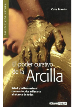 El Poder Curativo De La Arcilla