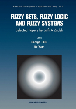 Fuzzy Sets, Fuzzy Logic, and Fuzzy Systems