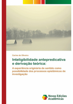 Inteligibilidade antepredicativa e derivação teórica