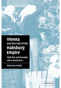 Vienna and the Fall of the Habsburg Empire