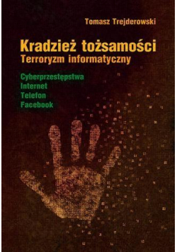 Kradzież tożsamości. Terroryzm informatyczny