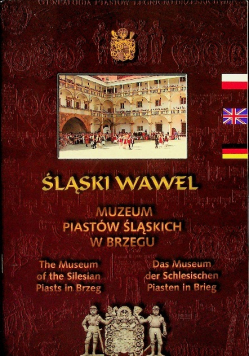 Śląski Wawel muzeum Piastów Śląskich w Brzegu