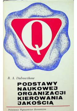 Podstawy naukowej organizacji kierowania jakością