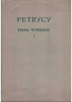 Petrycy Pisma wybrane I