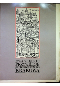 Dwa wielkie przywileje średniowiecznego Krakowa