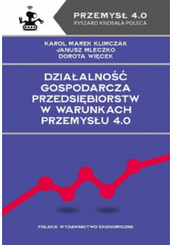 Działalność gospodarcza przedsiębiorstw w warunkach Przemysłu 4.0