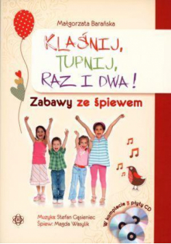 Klaśnij, tupnij, raz i dwa! Zabawy ze śpiewem 3CD