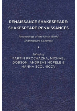 Renaissance Shakespeare/Shakespeare Renaissances