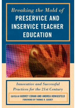 Breaking the Mold of Preservice and Inservice Teacher Education