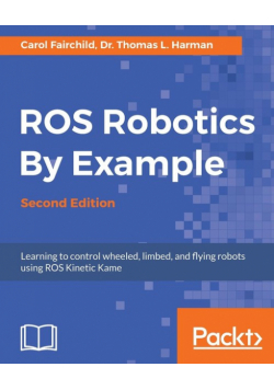 ROS Robotics By Example - Second Edition