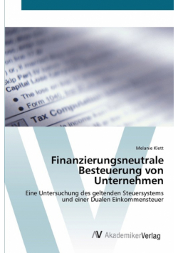 Finanzierungsneutrale Besteuerung von Unternehmen