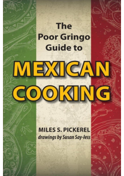 The Poor Gringo Guide to Mexican Cooking