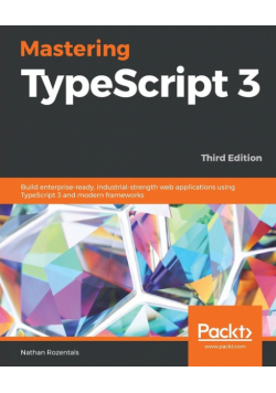 Mastering TypeScript 3 - Third Edition