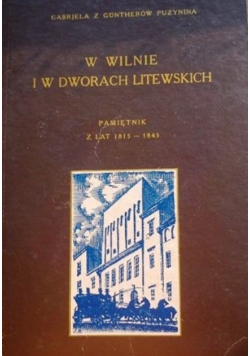 W Wilnie i w dworach litewskich 1815 1843