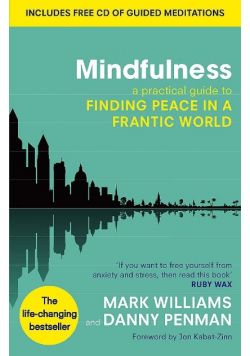 Mindfulness A practical guide to finding peace in a frantic world