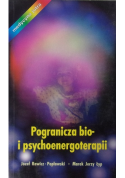 Pogranicza bio - i psychoenergoterapii