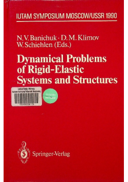 Dynamical Problems of Rigid - Elastic Systems and Structures