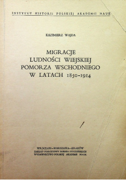 Migracje Ludności Wiejskiej Pomorza Wschodniego w latach 1850 1914