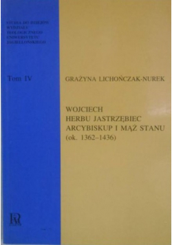 Wojciech Herbu Jastrzębiec Arcybiskup i Mąż Stanu 1362 - 1436