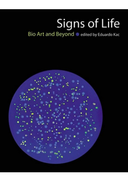 Stock Image  View Larger Image  Signs of Life : Bio Art and Beyond