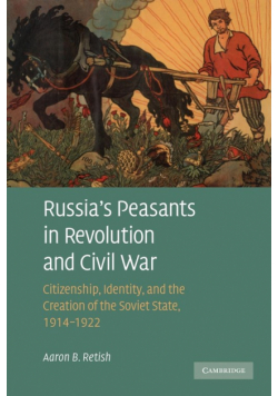 Russia's Peasants in Revolution and Civil War