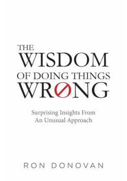 The Wisdom of Doing Things Wrong