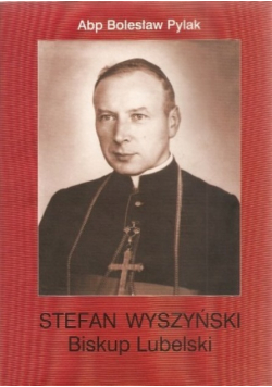 Stefan Wyszyński Biskup Lubelski dedykacja autora